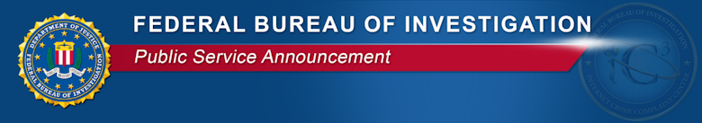 FBI/IC3 Public Service Announcement